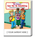 Be Smart, Say No To Smoking Coloring Book